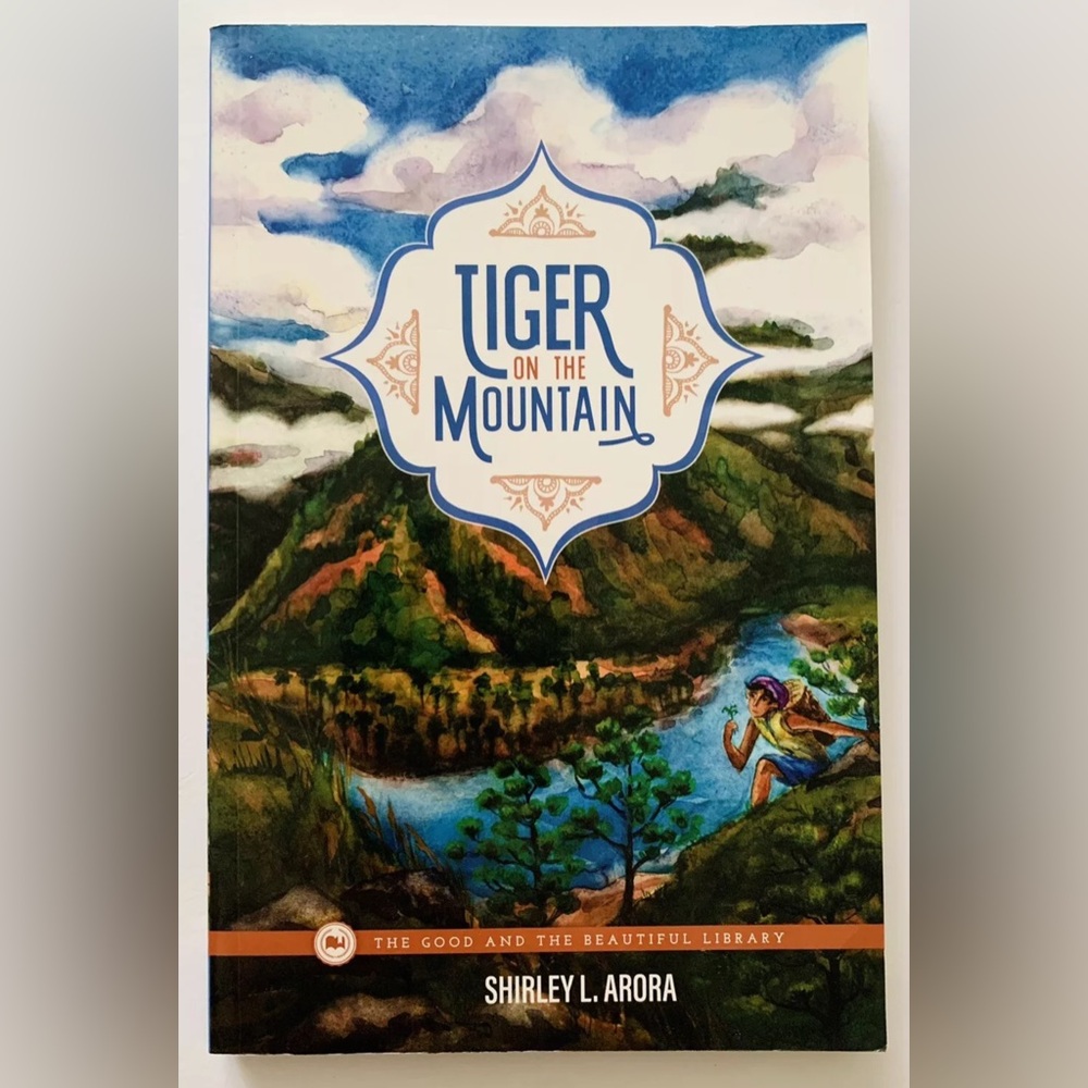 Tiger on the Mountain Book The Good And The Beautiful TGTB Shirley L Arora